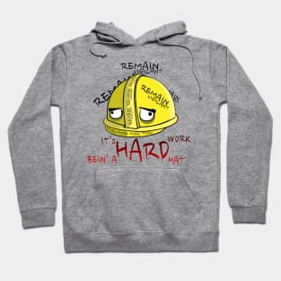 It's Hard Work Bein' A Hard Hat Hoodie